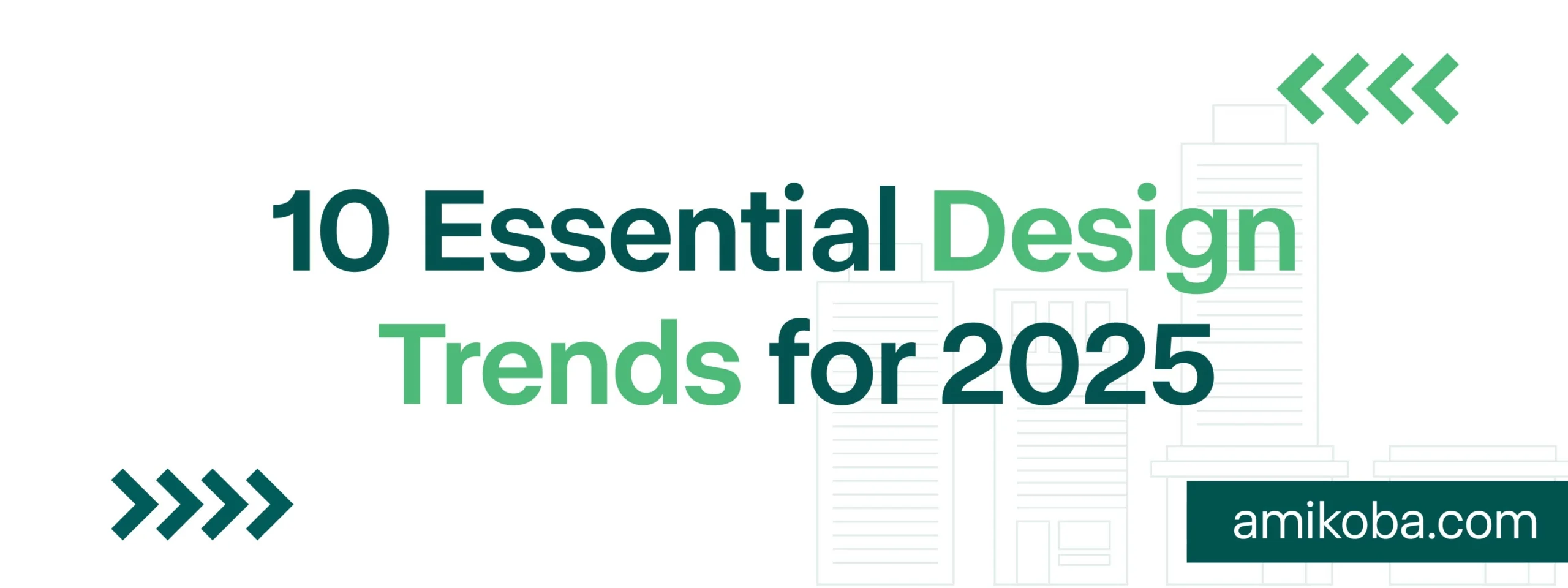 DESIGN TRENDS FOR 2025